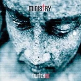 Ministry - Twitched