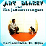 Art Blakey & The Jazz Messengers - Reflections In Blue