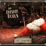 Dresden Dolls, The - No, Virginia...