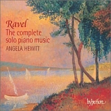 Angela Hewitt - Ravel - The Complete Solo Piano Music
