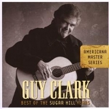 Guy Clark - Best Of The Sugar Hill Years