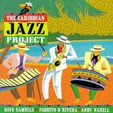 The Caribbean Jazz Project featuring Paquito D'Rivera, Andy Narell & Dave Samuel - The Caribbean Jazz Project
