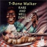 T-Bone Walker - Rare and Well Done