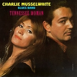 Charlie Musselwhite - Tennessee Woman