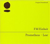 F.M. Einheit - Prometheus - Lear