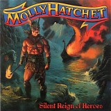 Molly Hatchet - Silent Reign Of Heroes