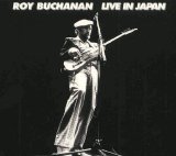 Roy Buchanan - Live In Japan