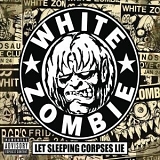 White Zombie - Let Sleeping Corpses Lie (4cd)