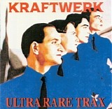 Kraftwerk - Ultra Rare Trax