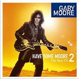 Gary Moore - Have Some Moore 2 - The Best Of