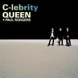 Queen + Paul Rodgers - C-lebrity