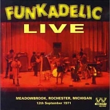 Funkadelic - Funkadelic Live - Meadowbrook, Rochester, Michigan 1971