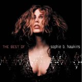 Sophie B. Hawkins - If I Was Your Girl