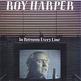 Harper, Roy - In Between Every Line