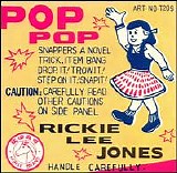 Jones, Rickie Lee (Rickie Lee Jones) - Pop-Pop