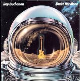 Roy Buchanan - YouÂ´re  Not Alone