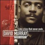 David Murray - Like a Kiss That Never Ends