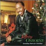 CHRISTMAS MUSIC - Jeffrey Osborne- Something Warm For Christmas