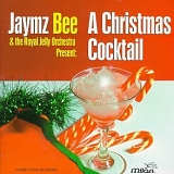 CHRISTMAS MUSIC - Jaymz Bee & the Royal Jelly Orchestra- A Christmas Cocktail