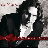 CHRISTMAS MUSIC - Joe Nichols- A Traditional Christmas