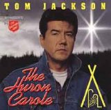 CHRISTMAS MUSIC - Tom Jackson- The Huron Carole