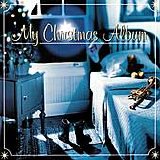 CHRISTMAS MUSIC - Various Artists- My Christmas Album