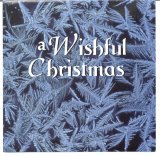 CHRISTMAS MUSIC - Various Artists- A Wishful Christmas