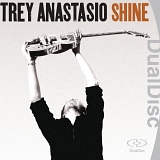 Anastasio, Trey - Shine