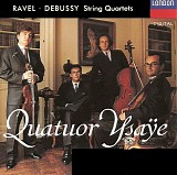 Quatuor Ysaÿe - Ravel & Debussy: String Quartets