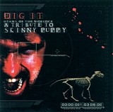 Skinny Puppy - Dig It - A tribute to Skinny Puppy