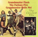 Grandmaster Flash/The Furious Five/Grandmaster Melle Mel - The Greatest Hits