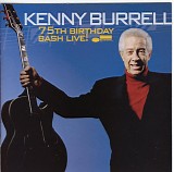 Kenny Burrell - 75th Birthday Bash Live!