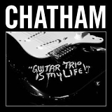 Rhys Chatham & His Guitar Trio All-Stars - "Guitar Trio Is My Life!"