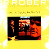 Dr Robert - Keep on Digging for the Gold