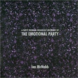 McNabb, Ian - A Party Political Broadcast on Behalf of The Emotional Party