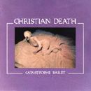 Christian Death - Catastrophe Ballet