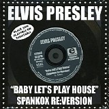 Elvis Presley - Baby Let`s Play House Spankox Re:version