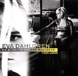 Eva Dahlgren - En blekt blondins ballader 1980 - 2005