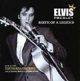 Elvis Presley - Birth Of A Legend