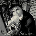 Belle & Sebastian - White Collar Boy