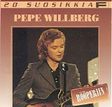Pepe Willberg - 20 Suosikkia - RÃ¶Ã¶periin