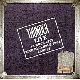 Thunder - Live At Rock City, 22.12.2004, Case #2