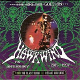 Hawkwind - The Dream Goes On: An Anthology 1985 - 1997