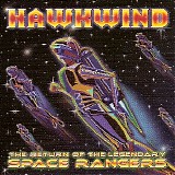 Hawkwind - The Return Of The Legendary Space Rangers