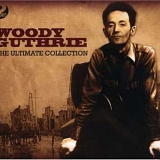 Woody Guthrie - The Ultimate Collection