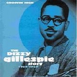 Dizzy Gillespie - The Dizzy Gillespie Story 1939-1950 (Disc 1 - Groovin' High)