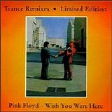 Pink Floyd - Wish You Were Here: Trance Remixes