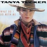 Tanya Tucker - What Do I Do With Me