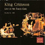 King Crimson - Live At The Zoom Club, October 13, 1972