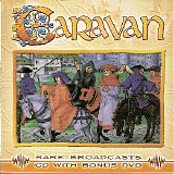 Caravan - Rare Broadcasts